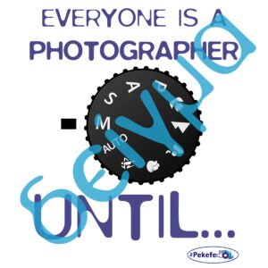 T-shirt pekefe-Every one is a photogrqapher Until...